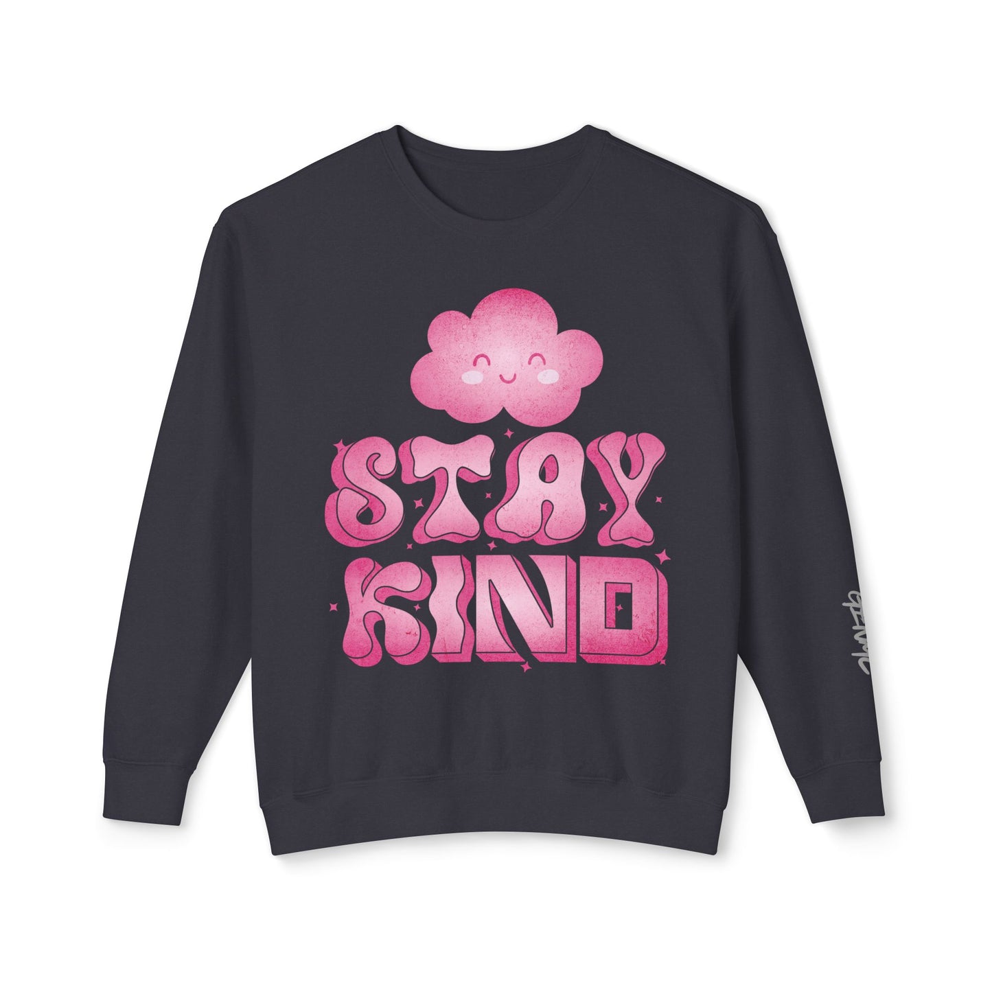 Stay Kind Crewneck Sweatshirt — Pink Cloud Positive Message Pullover
