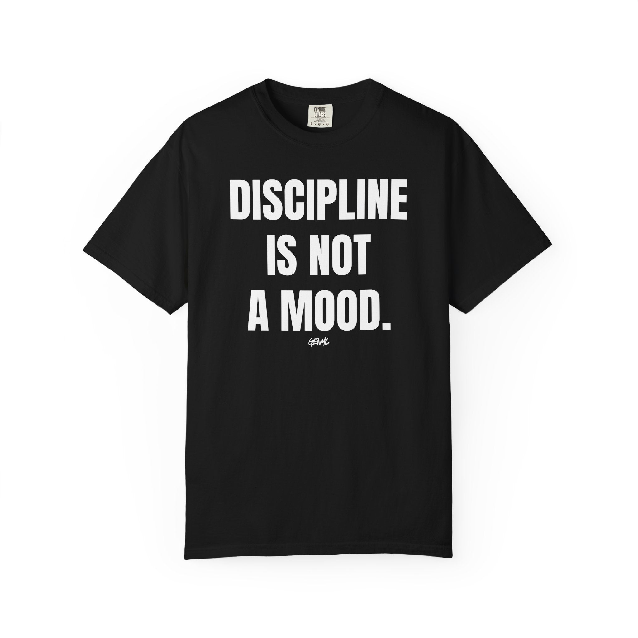 GENMC “Discipline Is Not a Mood” T-Shirt